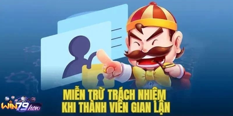Miễn Trừ Trách Nhiệm Win79 | 5 Nội Dung Newbies Cần Nắm Rõ 3 Điều khoản miễn trừ với tay chơi