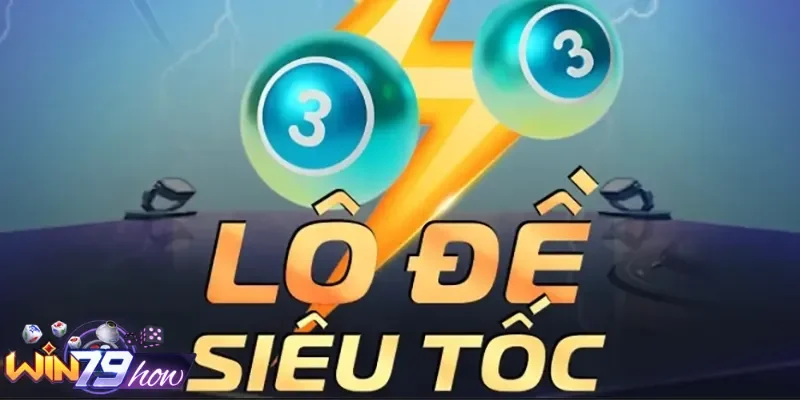 Cổng Game Win79 Chia Sẻ Nhanh Thông Tin Về Lô Đề Siêu Tốc 5 lo de sieu toc win79